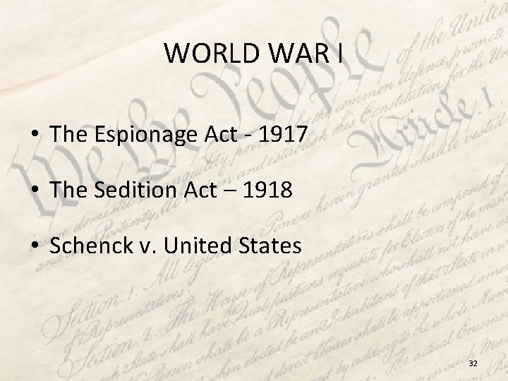 WORLD WAR I • The Espionage Act - 1917 • The Sedition Act –