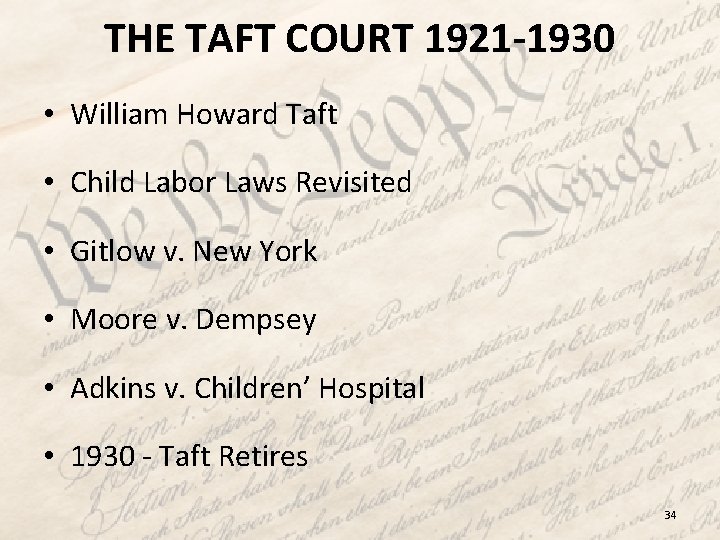 THE TAFT COURT 1921 -1930 • William Howard Taft • Child Labor Laws Revisited