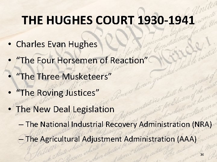 THE HUGHES COURT 1930 -1941 • Charles Evan Hughes • “The Four Horsemen of