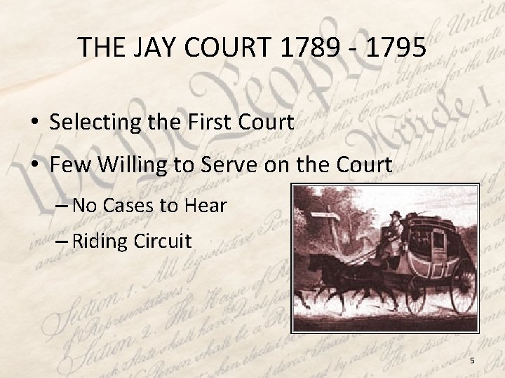 THE JAY COURT 1789 - 1795 • Selecting the First Court • Few Willing
