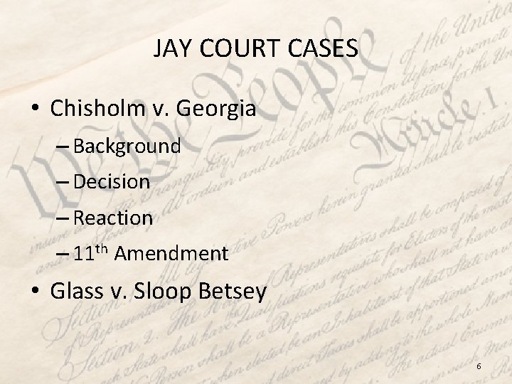 JAY COURT CASES • Chisholm v. Georgia – Background – Decision – Reaction –