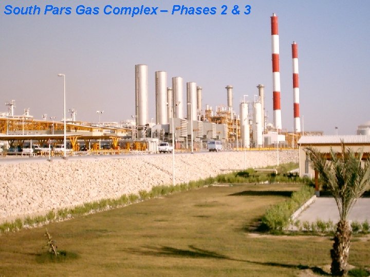 Operational Management Department South Pars Gas Complex – Phases 2 & 3 N. I. Operational Management Department South Pars Gas Complex – Phases 2 & 3 N. I.