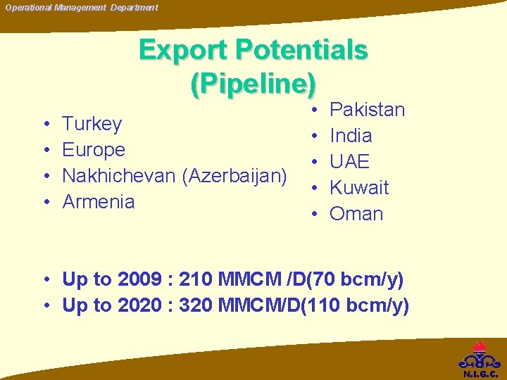 Operational Management Department Export Potentials (Pipeline) • • Turkey Europe Nakhichevan (Azerbaijan) Armenia • Operational Management Department Export Potentials (Pipeline) • • Turkey Europe Nakhichevan (Azerbaijan) Armenia •