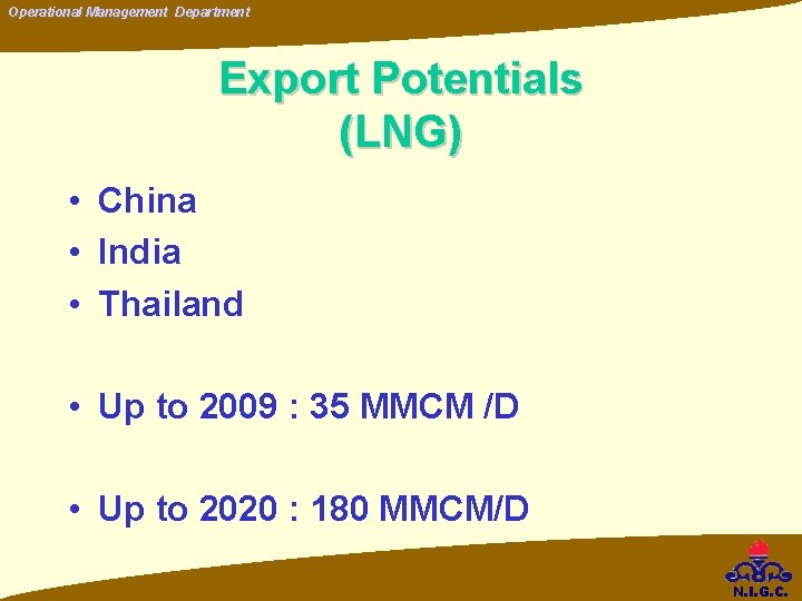 Operational Management Department Export Potentials (LNG) • China • India • Thailand • Up Operational Management Department Export Potentials (LNG) • China • India • Thailand • Up