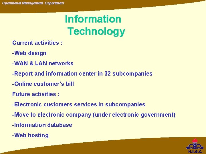 Operational Management Department Information Technology Current activities : -Web design -WAN & LAN networks Operational Management Department Information Technology Current activities : -Web design -WAN & LAN networks