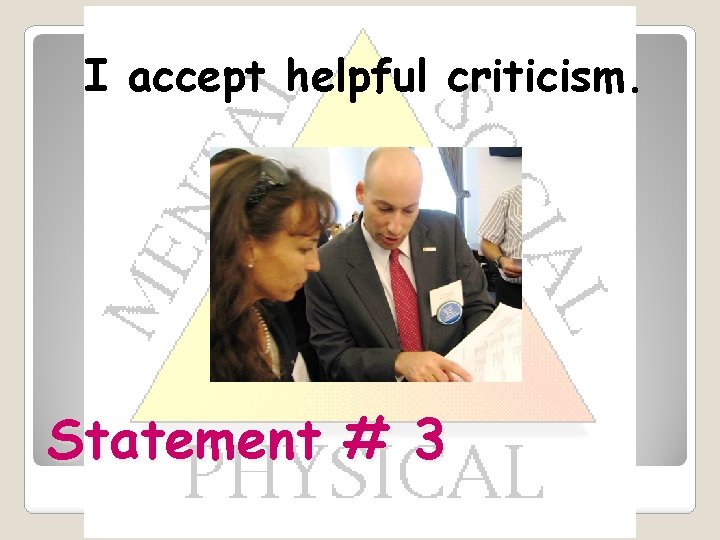 I accept helpful criticism. Statement # 3 