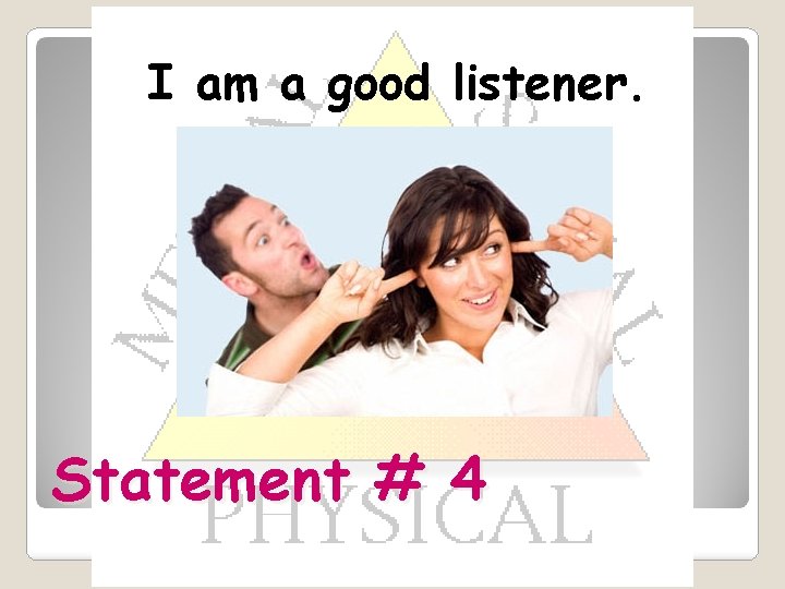 I am a good listener. Statement # 4 