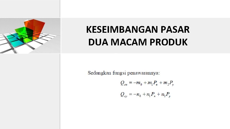 KESEIMBANGAN PASAR DUA MACAM PRODUK 