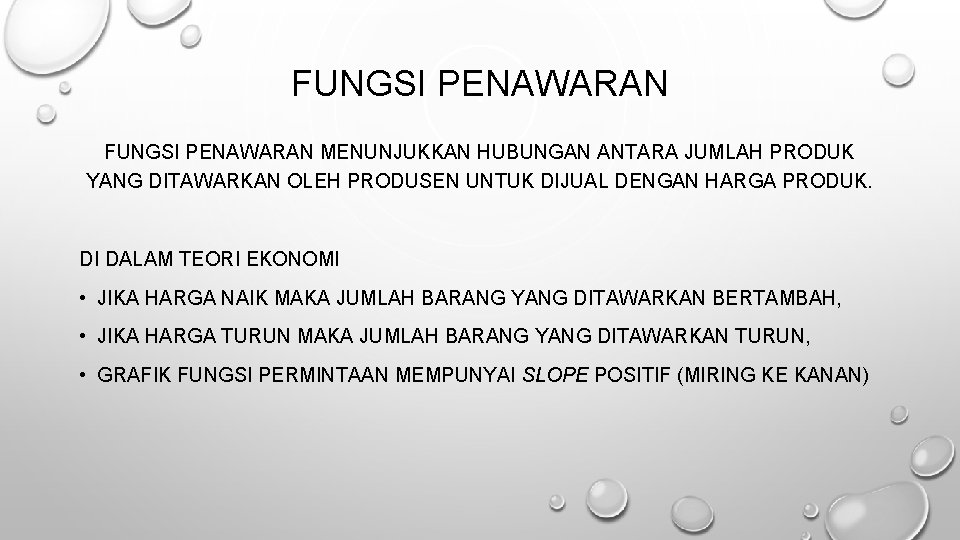 FUNGSI PENAWARAN MENUNJUKKAN HUBUNGAN ANTARA JUMLAH PRODUK YANG DITAWARKAN OLEH PRODUSEN UNTUK DIJUAL DENGAN
