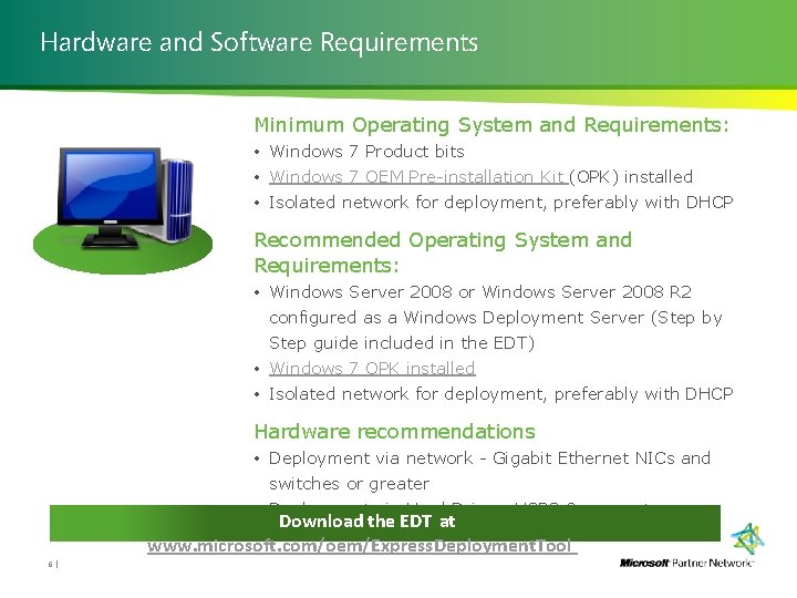 Hardware and Software Requirements Minimum Operating System and Requirements: • Windows 7 Product bits