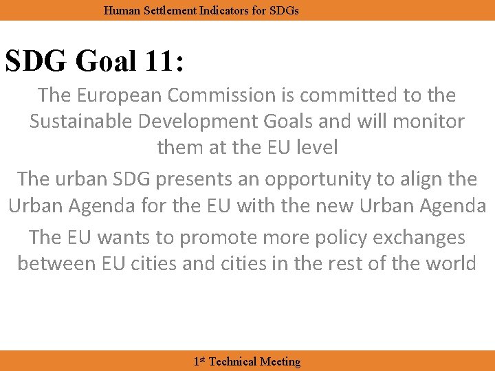 Human Settlement Indicators for SDGs SDG Goal 11: The European Commission is committed to