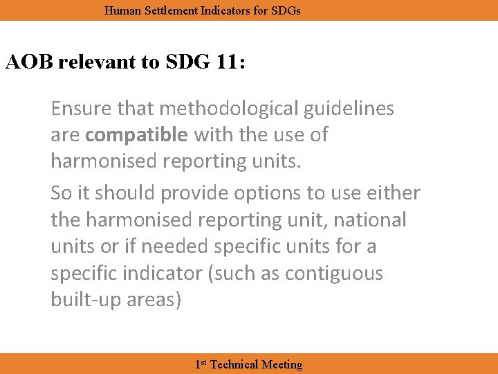 Human Settlement Indicators for SDGs AOB relevant to SDG 11: Ensure that methodological guidelines