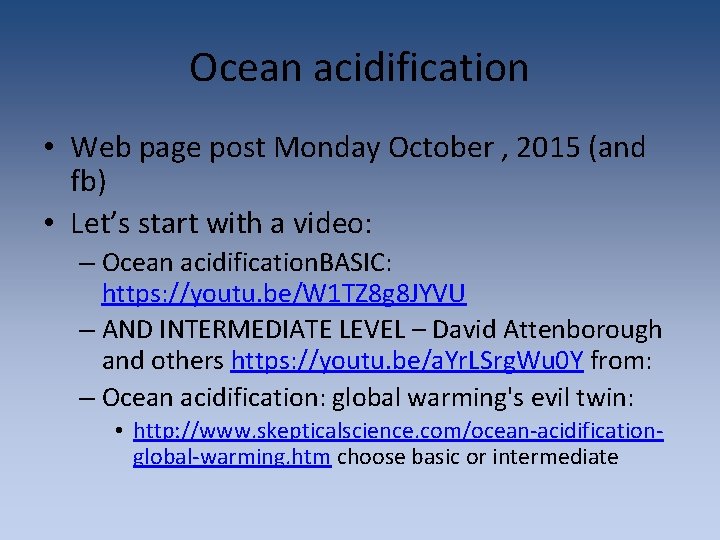 Ocean acidification • Web page post Monday October , 2015 (and fb) • Let’s Ocean acidification • Web page post Monday October , 2015 (and fb) • Let’s