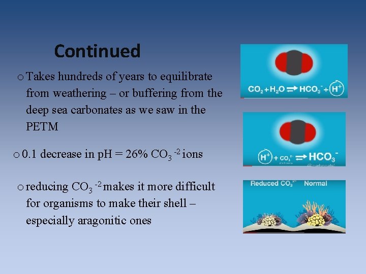 Continued o Takes hundreds of years to equilibrate from weathering – or buffering from Continued o Takes hundreds of years to equilibrate from weathering – or buffering from