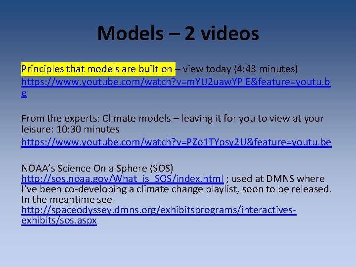 Models – 2 videos Principles that models are built on – view today (4: Models – 2 videos Principles that models are built on – view today (4: