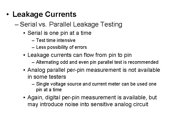  • Leakage Currents – Serial vs. Parallel Leakage Testing • Serial is one