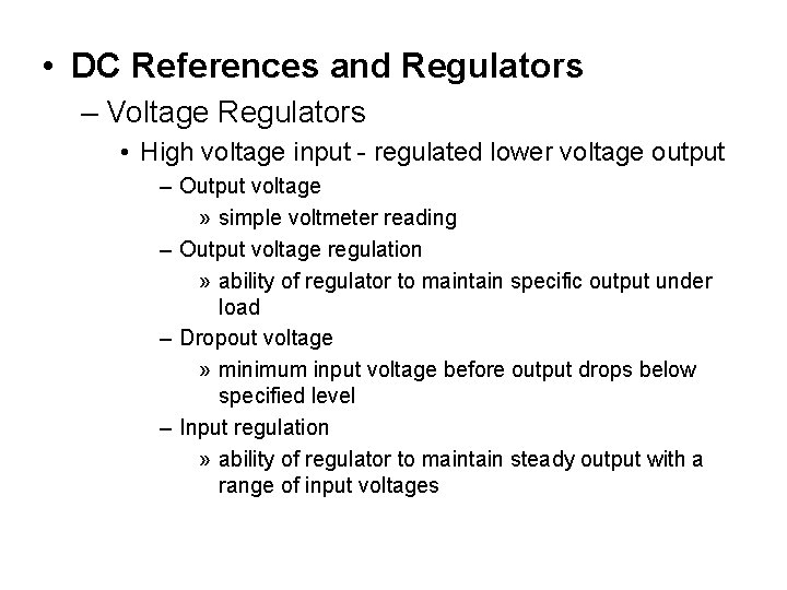  • DC References and Regulators – Voltage Regulators • High voltage input -