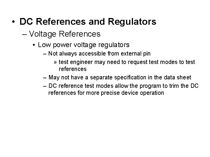  • DC References and Regulators – Voltage References • Low power voltage regulators