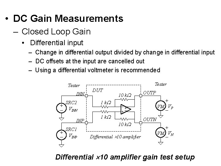  • DC Gain Measurements – Closed Loop Gain • Differential input – Change