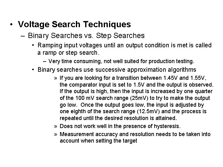  • Voltage Search Techniques – Binary Searches vs. Step Searches • Ramping input