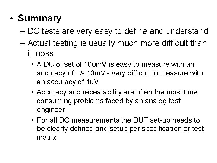  • Summary – DC tests are very easy to define and understand –