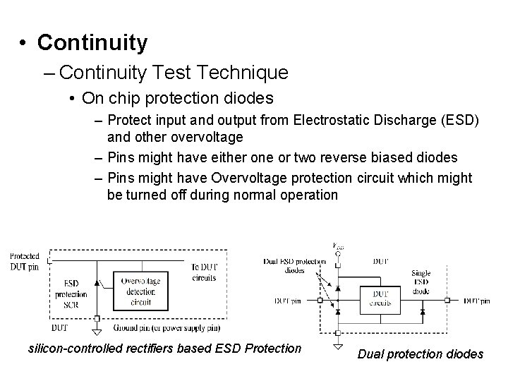  • Continuity – Continuity Test Technique • On chip protection diodes – Protect