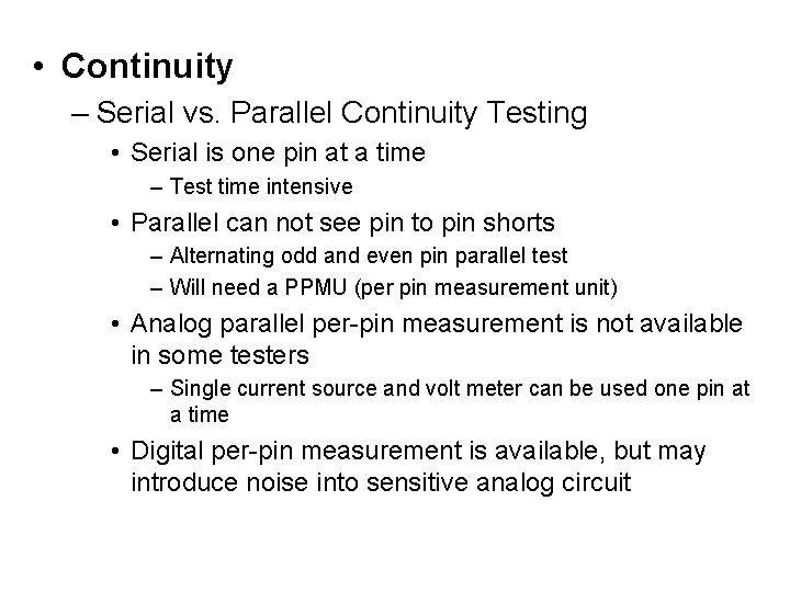  • Continuity – Serial vs. Parallel Continuity Testing • Serial is one pin
