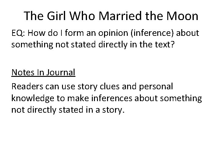 The Girl Who Married the Moon EQ: How do I form an opinion (inference) The Girl Who Married the Moon EQ: How do I form an opinion (inference)