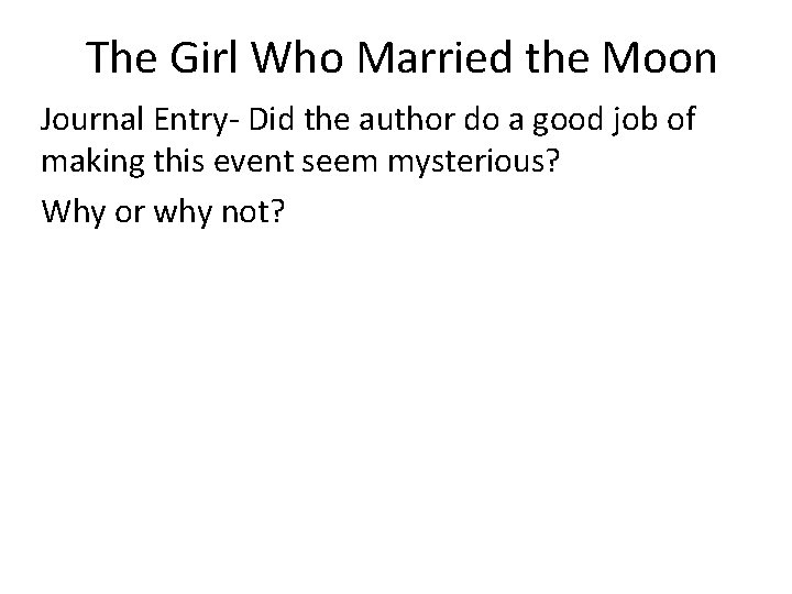 The Girl Who Married the Moon Journal Entry- Did the author do a good The Girl Who Married the Moon Journal Entry- Did the author do a good