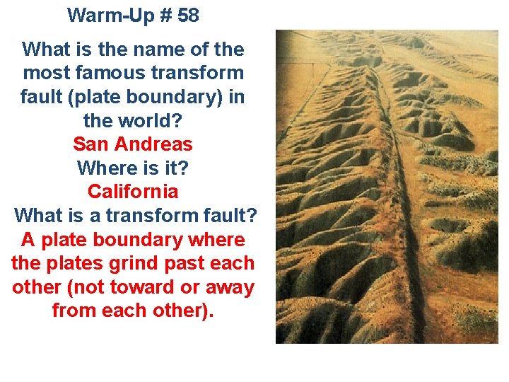 Warm-Up # 58 What is the name of the most famous transform fault (plate