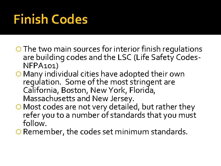 Finish Codes The two main sources for interior finish regulations are building codes and