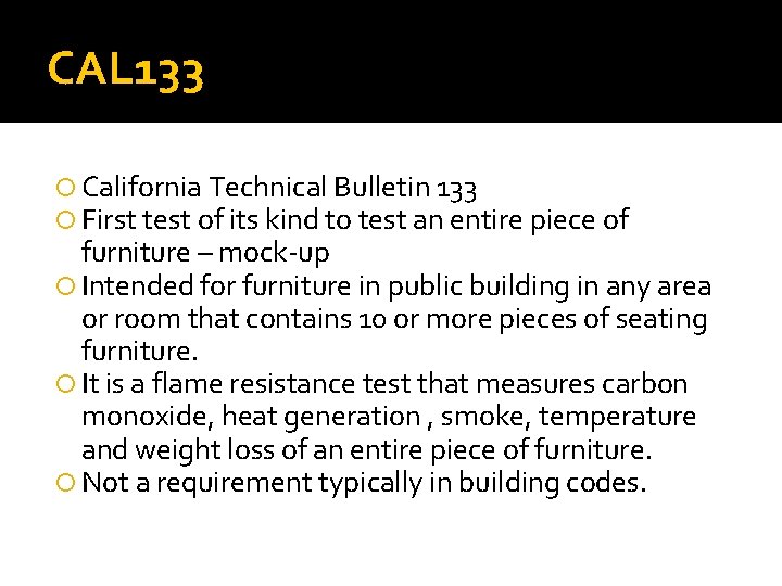 CAL 133 California Technical Bulletin 133 First test of its kind to test an