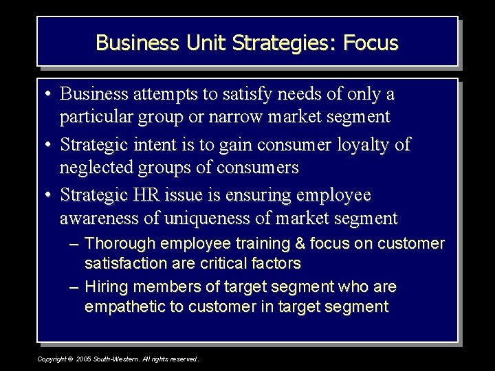 Business Unit Strategies: Focus • Business attempts to satisfy needs of only a particular