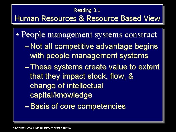 Reading 3. 1 Human Resources & Resource Based View • People management systems construct
