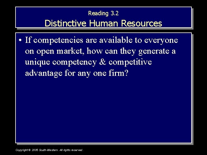 Reading 3. 2 Distinctive Human Resources • If competencies are available to everyone on