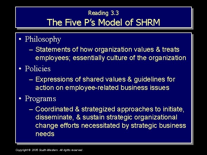 Reading 3. 3 The Five P’s Model of SHRM • Philosophy – Statements of