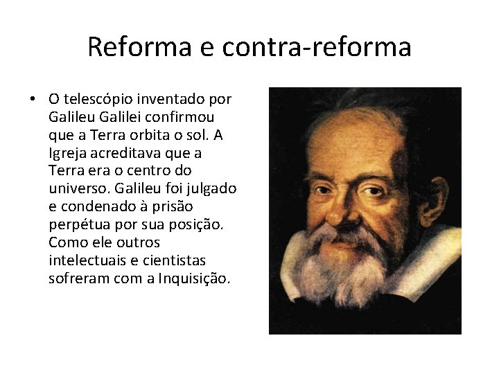 Reforma e contra-reforma • O telescópio inventado por Galileu Galilei confirmou que a Terra