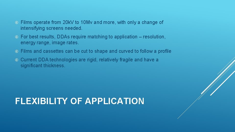  Films operate from 20 k. V to 10 Mv and more, with only