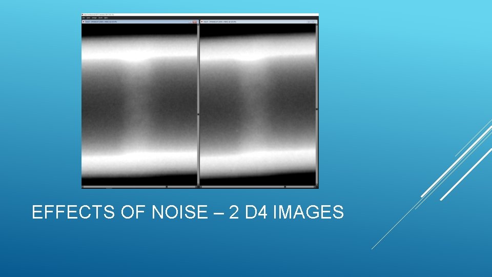 EFFECTS OF NOISE – 2 D 4 IMAGES 