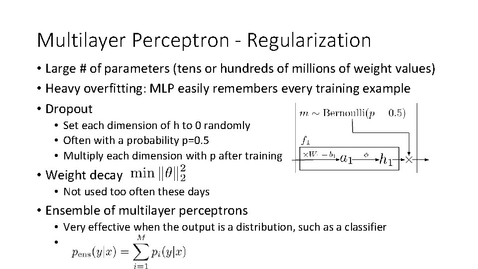 Multilayer Perceptron - Regularization • Large # of parameters (tens or hundreds of millions