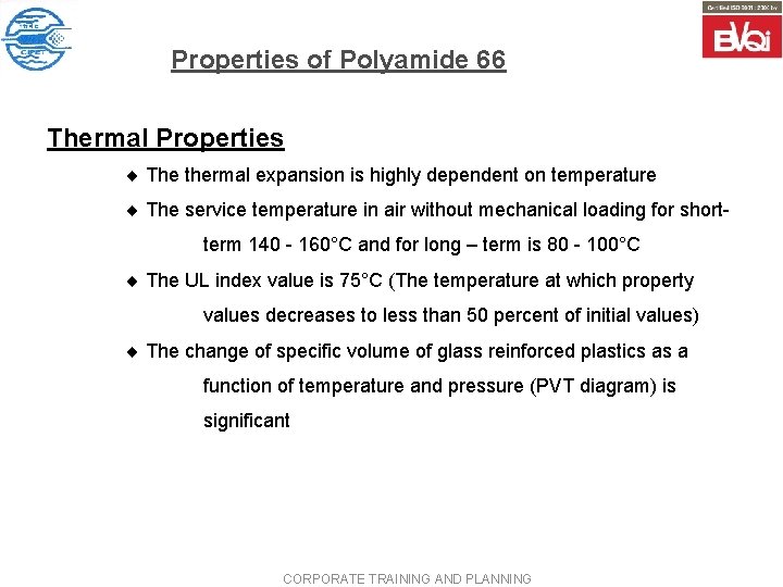 Properties of Polyamide 66 Thermal Properties ¨ The thermal expansion is highly dependent on