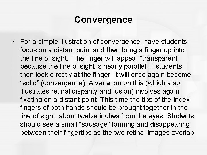 Convergence • For a simple illustration of convergence, have students focus on a distant