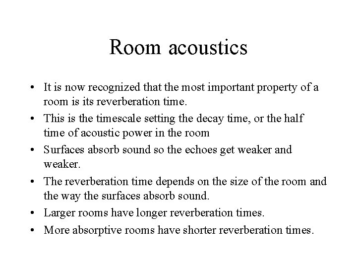 Room acoustics • It is now recognized that the most important property of a Room acoustics • It is now recognized that the most important property of a
