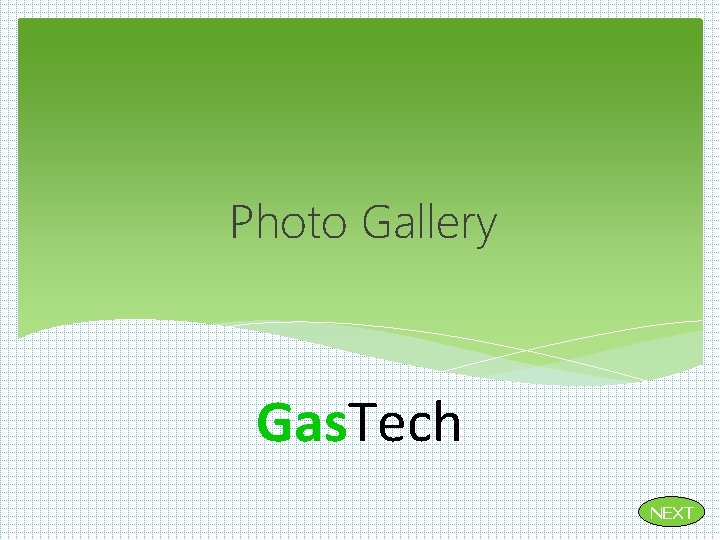 Photo Gallery Gas. Tech NEXT 