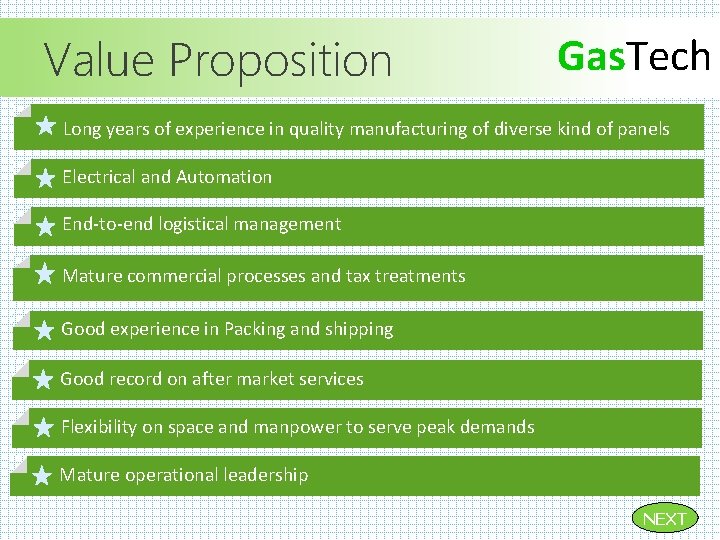Value Proposition Gas. Tech Long years of experience in quality manufacturing of diverse kind