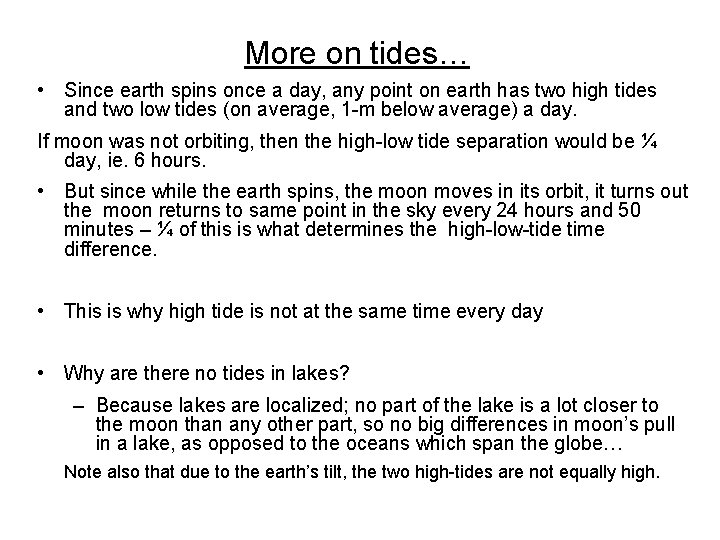 More on tides… • Since earth spins once a day, any point on earth