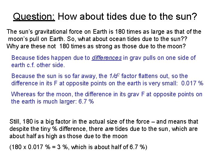 Question: How about tides due to the sun? The sun’s gravitational force on Earth