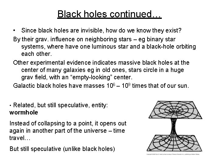 Black holes continued… • Since black holes are invisible, how do we know they