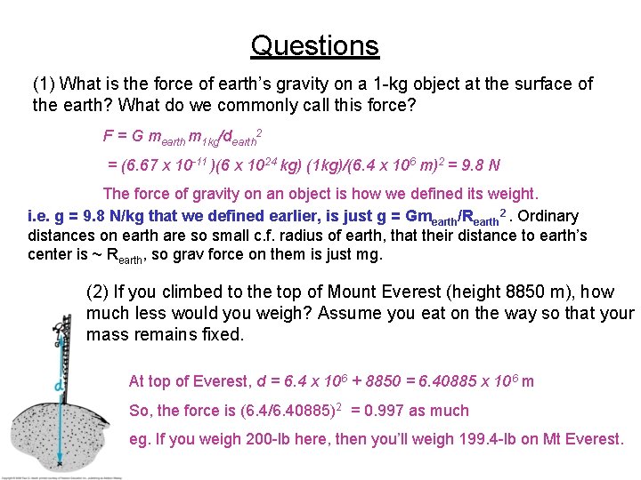 Questions (1) What is the force of earth’s gravity on a 1 -kg object