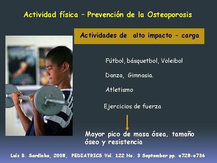 Actividad física – Prevención de la Osteoporosis Actividades de alto impacto - carga Fútbol,